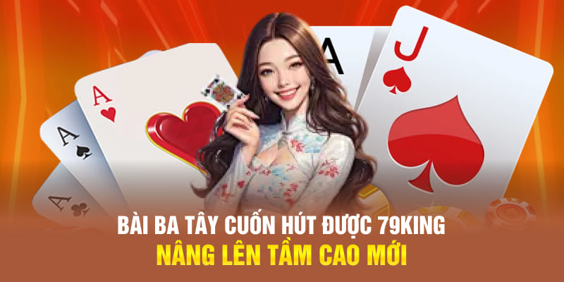 Bài ba Tây là gì? Tựa game bài cuốn hút bậc nhất 2025